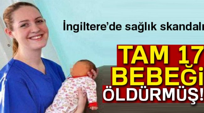 Cani hemşire 17 bebeği öldürmüş !
