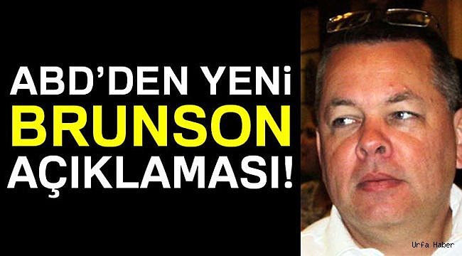 ABD'den Türkiye ve Papaz Brunson açıklaması!