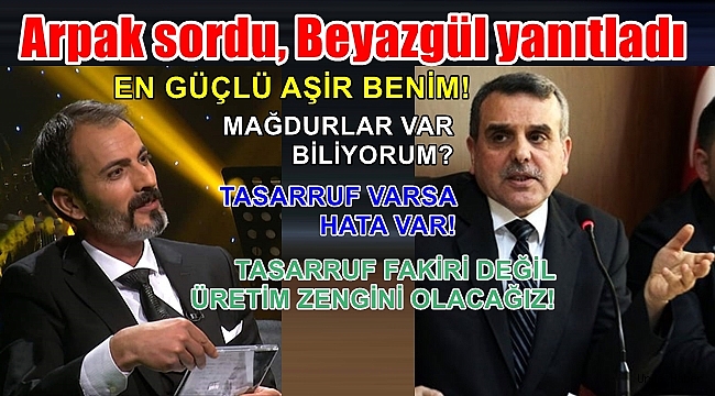 Arpak sordu, Beyazgül yanıtladı
