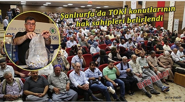 Şanlıurfa'da TOKİ konutlarının hak sahipleri belirlendi