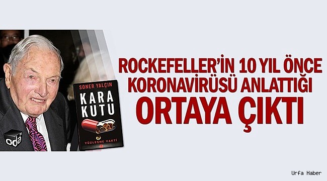 Rockefeller'in 10 yıl önce koronavirüsü anlattığı ortaya çıktı