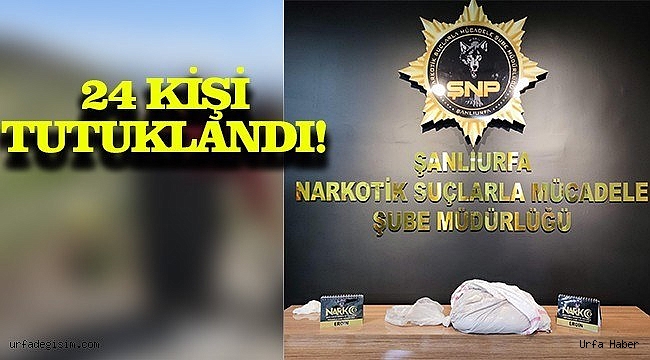 Şanlıurfa'da uyuşturucu operasyonu!