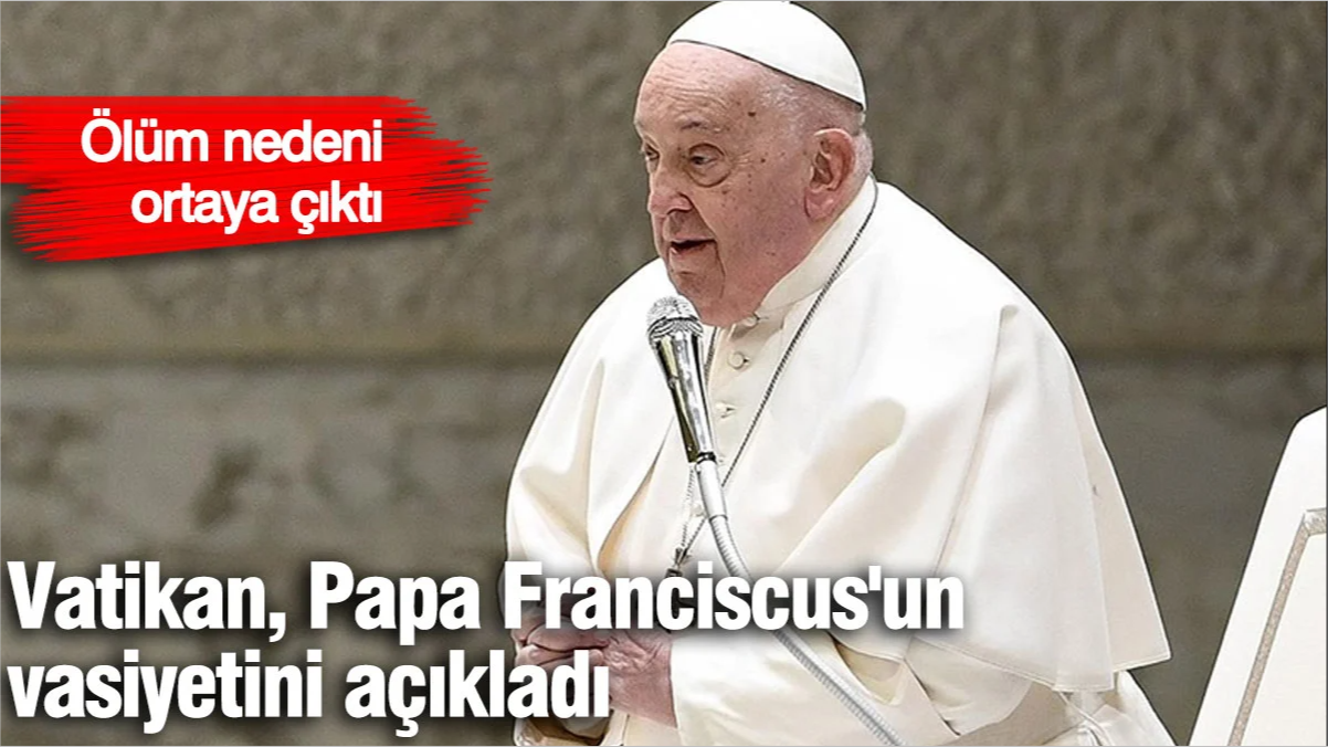 Papa'nın Son İsteği Açıklandı!