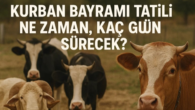 Kurban Bayramı Tatili Süresi Belli Oldu?