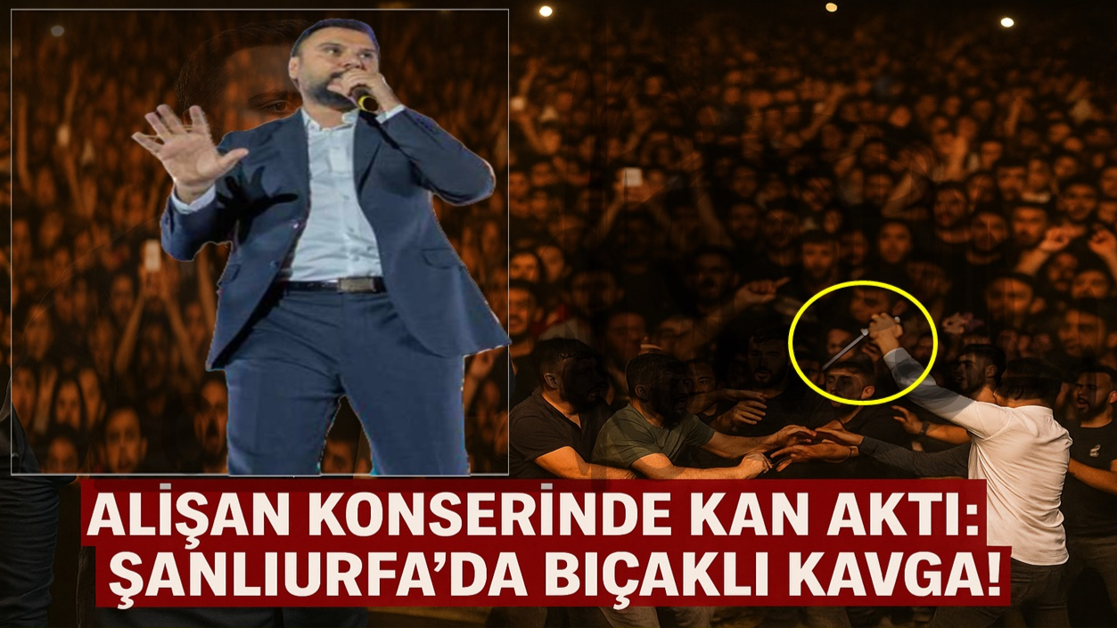 Alişan Konserinde Kan Aktı: Şanlıurfa'da Bıçaklı Kavga!