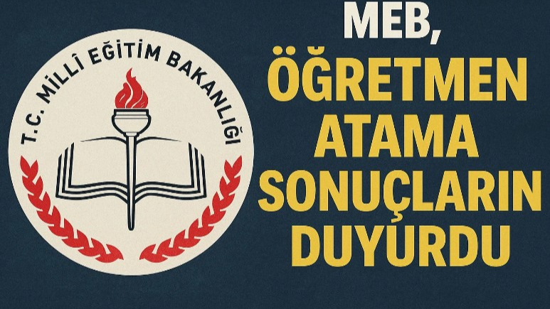 MEB, Öğretmen Atama Sonuçlarını Duyurdu!