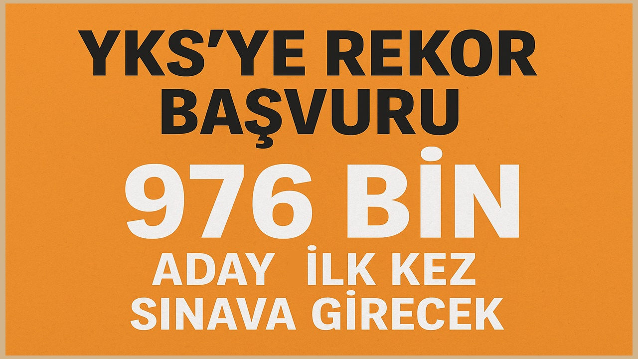 YKS’ye Rekor Başvuru: 976 Bin Aday İlk Kez Sınava Girecek
