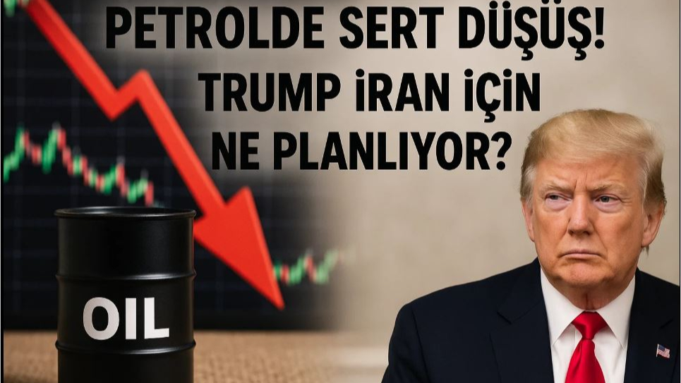Petrolde Sert Düşüş! Trump İran İçin Ne Planlıyor?