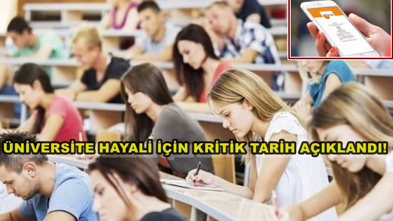 Üniversite Hayali İçin Kritik Tarih Belli Oldu!