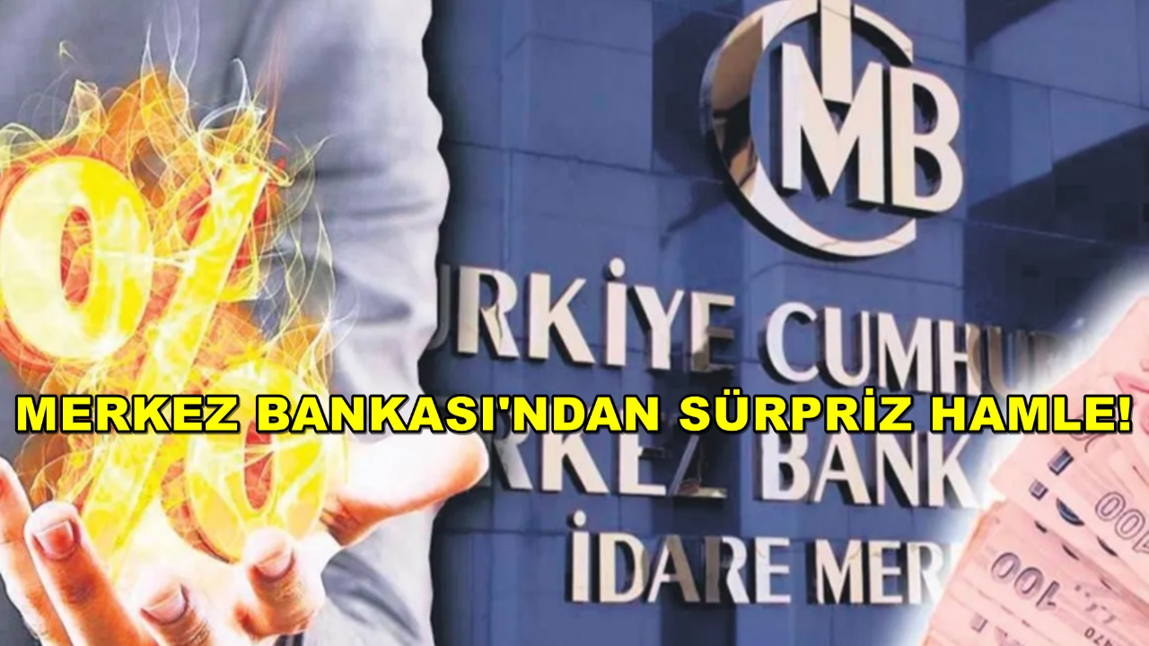 Merkez Bankası’ndan Sürpriz Hamle!