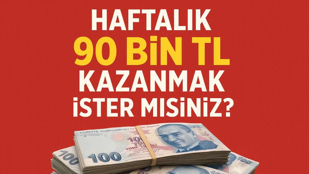 Haftalık 90 Bin TL Kazanmak İster misiniz?