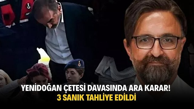 Yenidoğan Çetesi Davasında Ara Karar: 3 Sanığa Tahliye