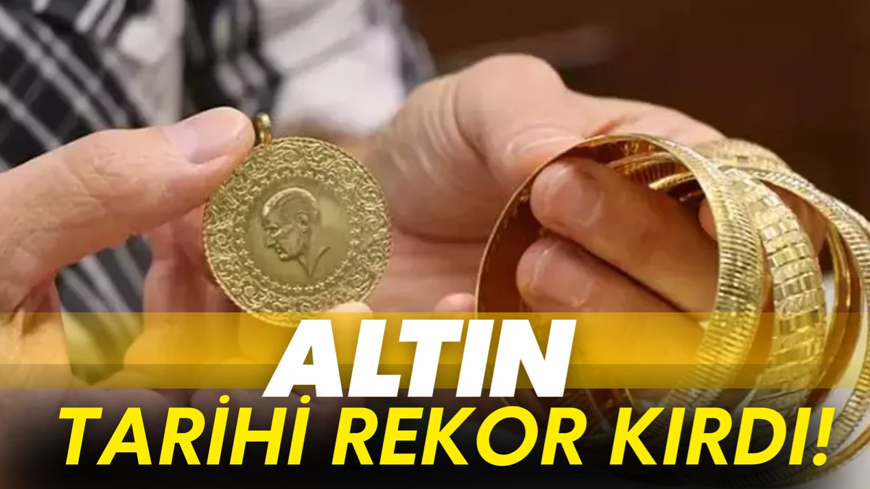 Tarihi Rekor! Gram Altın ve Çeyrek Altın Zirveye Ulaştı