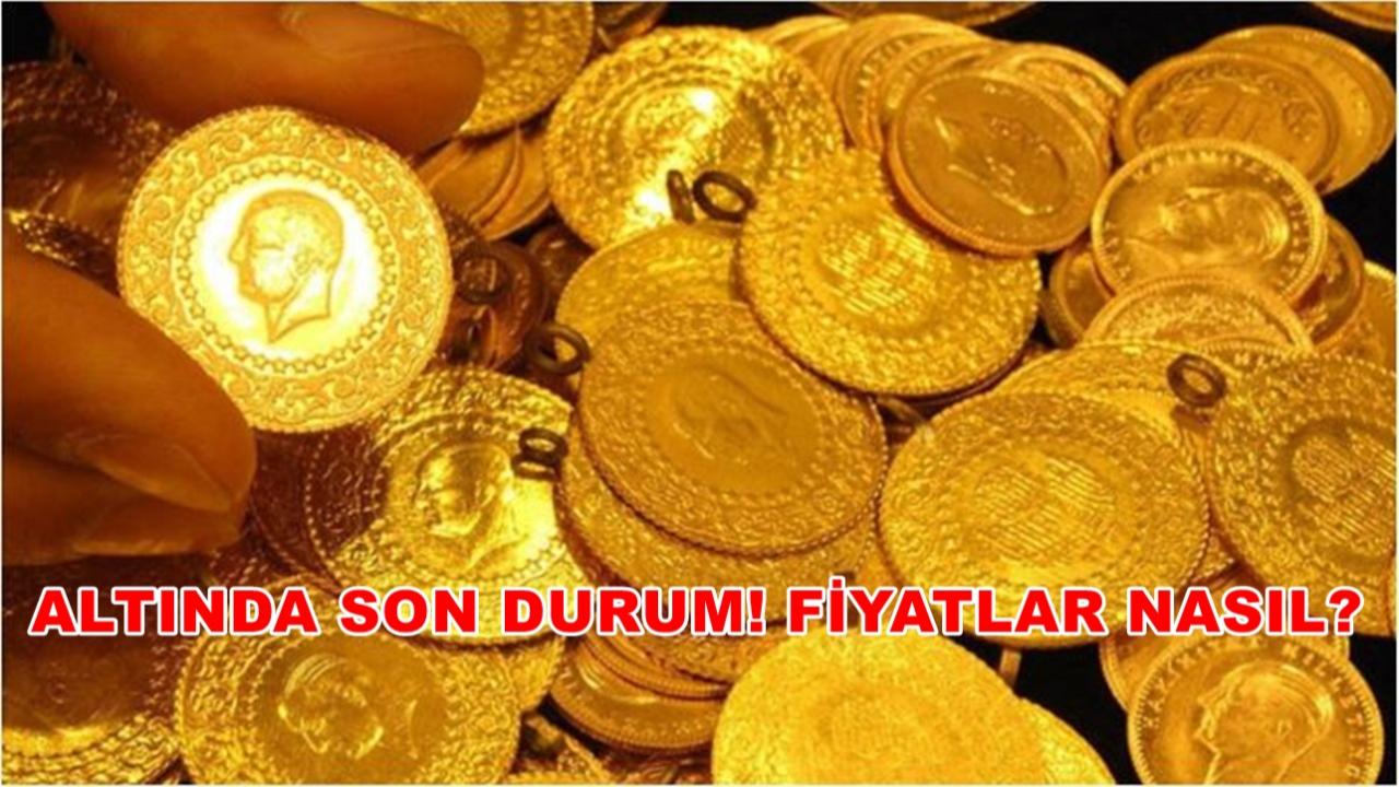 Altında Son Durum! Fiyatlar Nasıl?