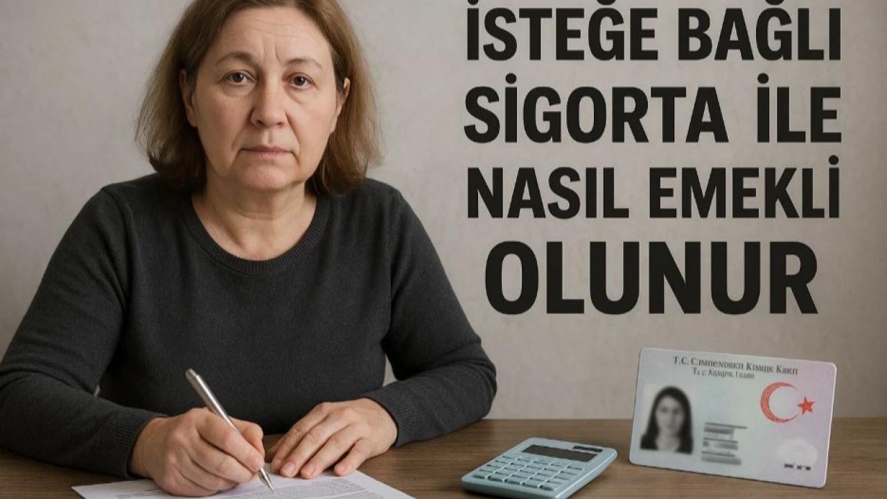 İsteğe Bağlı Sigorta İle Nasıl Emekli Olunur?