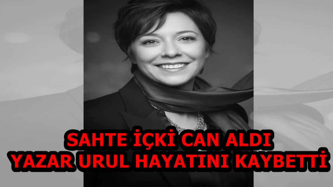 Sahte İçki Can Aldı: Yazar Urul Hayatını Kaybetti