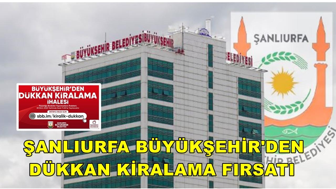 Şanlıurfa’da Büyükşehir’den Dükkan Kiralama Fırsatı