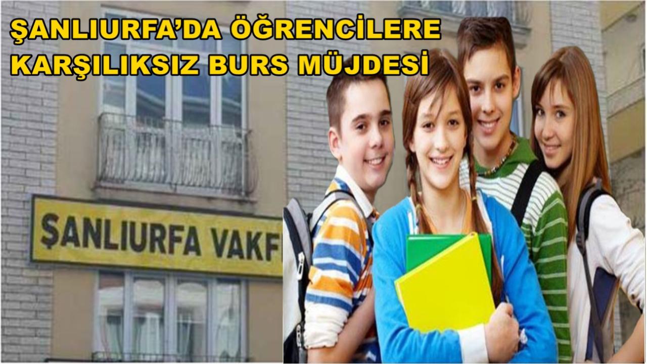 Şanlıurfa’da Öğrencilere Karşılıksız Burs Müjdesi
