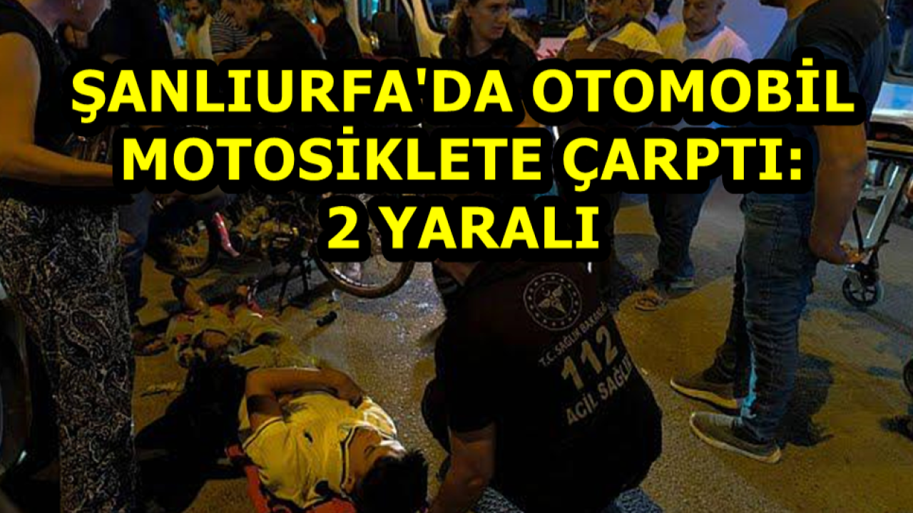 Şanlıurfa'da Otomobil Motosiklete Çarptı: 2 Yaralı