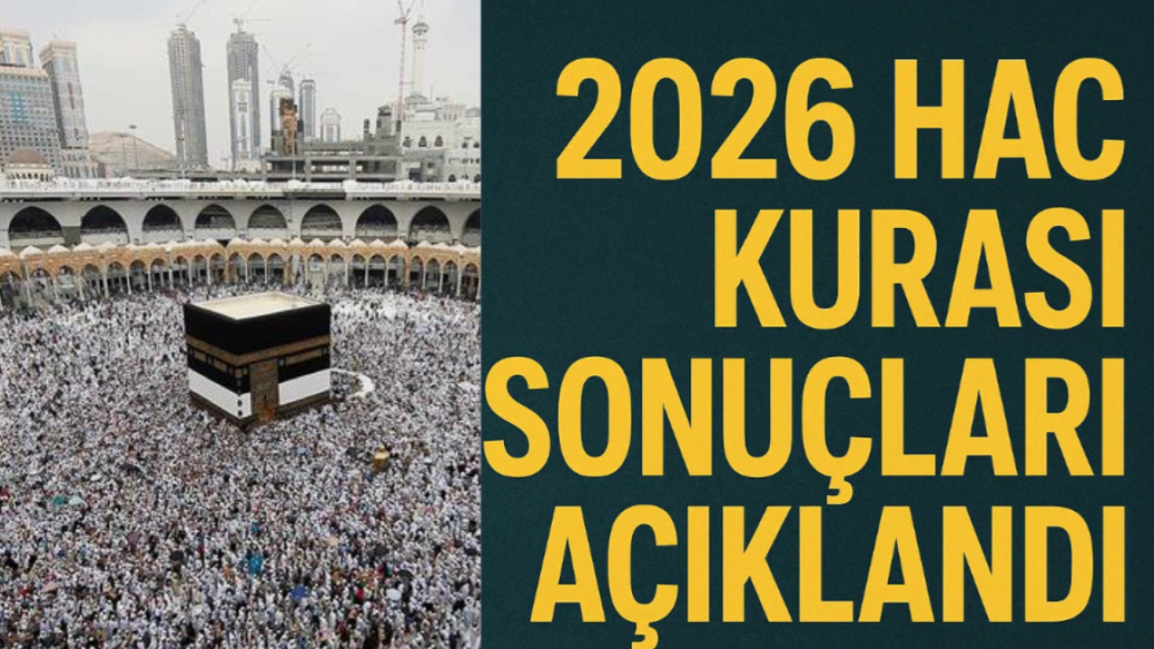 2026 Hac Kurası Sonuçları Açıklandı