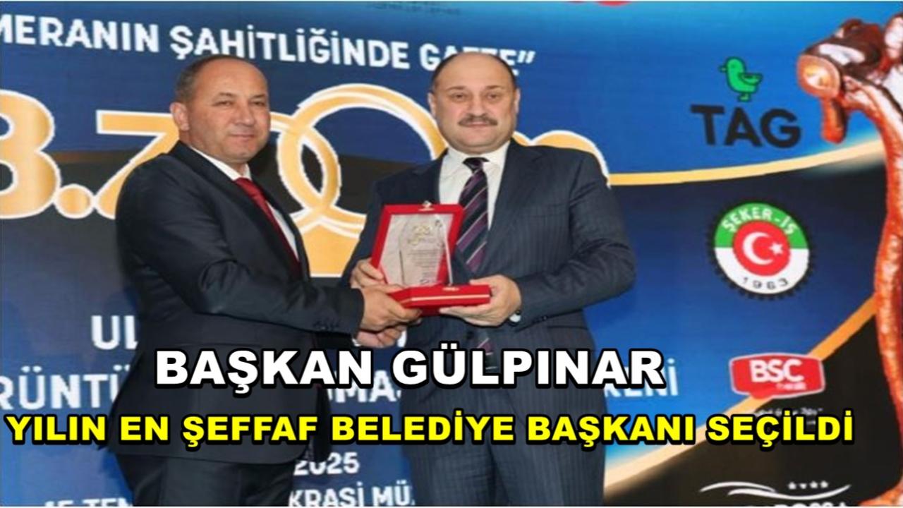 Başkan Gülpınar Yılın En Şeffaf Belediye Başkanı Seçildi