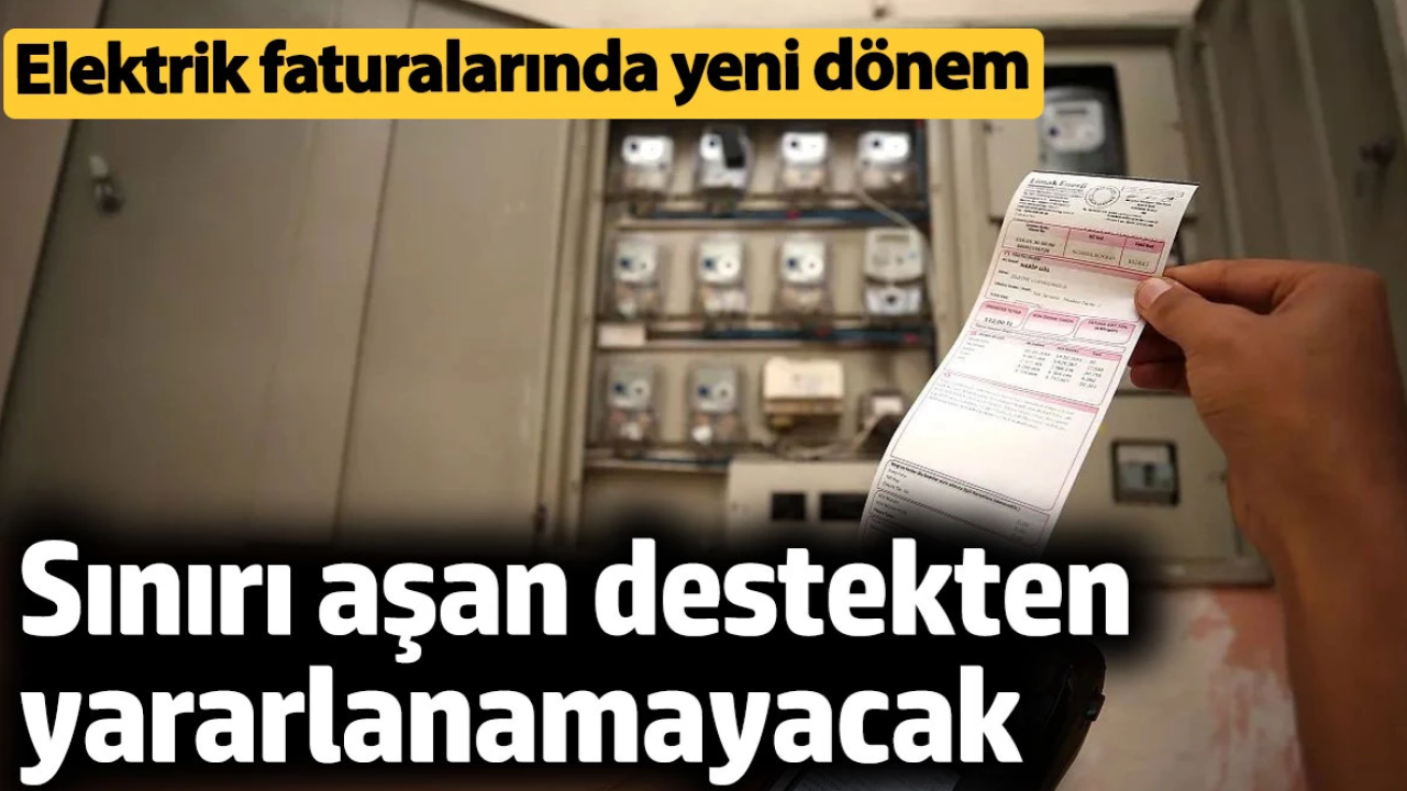 Elektrik Tüketiminde Yeni Karar! Limit Aşanların Desteği Kesiliyor