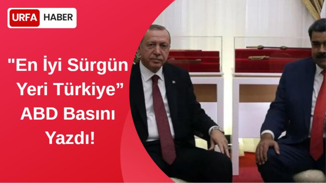 "En İyi Sürgün Yeri Türkiye"ABD Basını Yazdı!