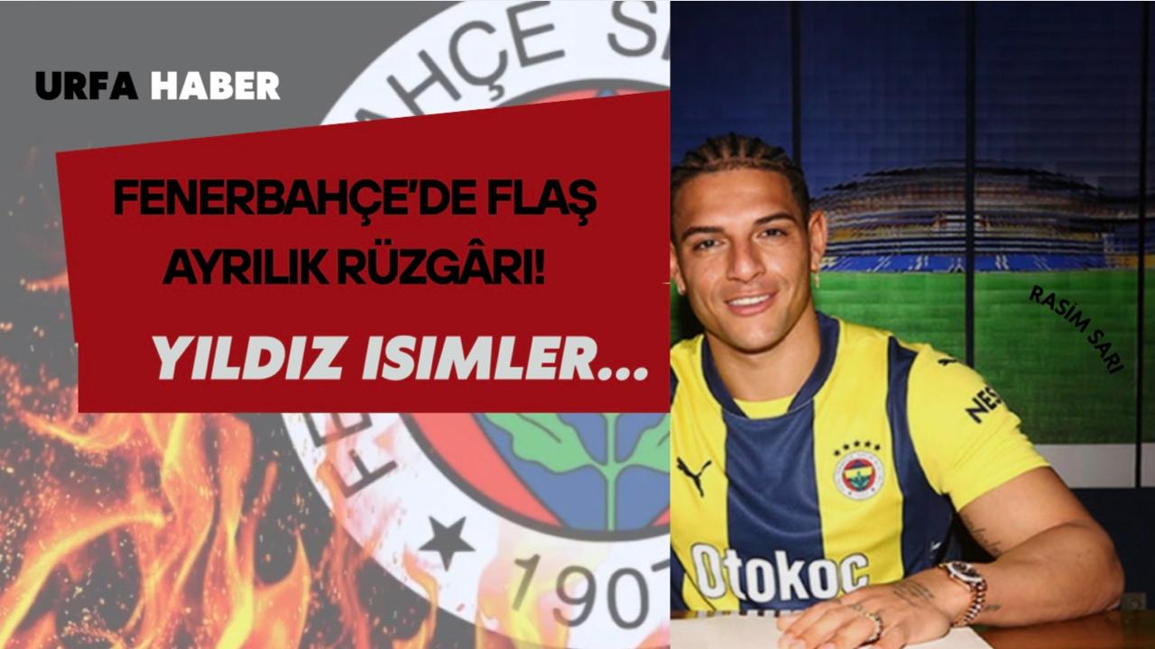 Fenerbahçe’de Flaş Ayrılık Rüzgârı!
