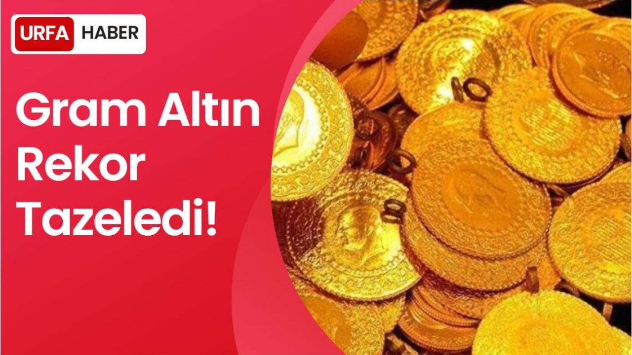 Gram Altın Rekor Tazeledi!