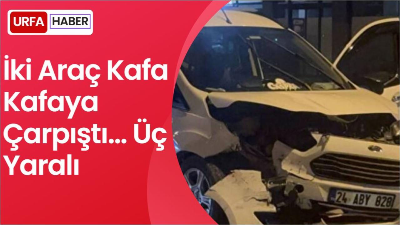 İki Araç Kafa Kafaya Çarpıştı... Üç Yaralı