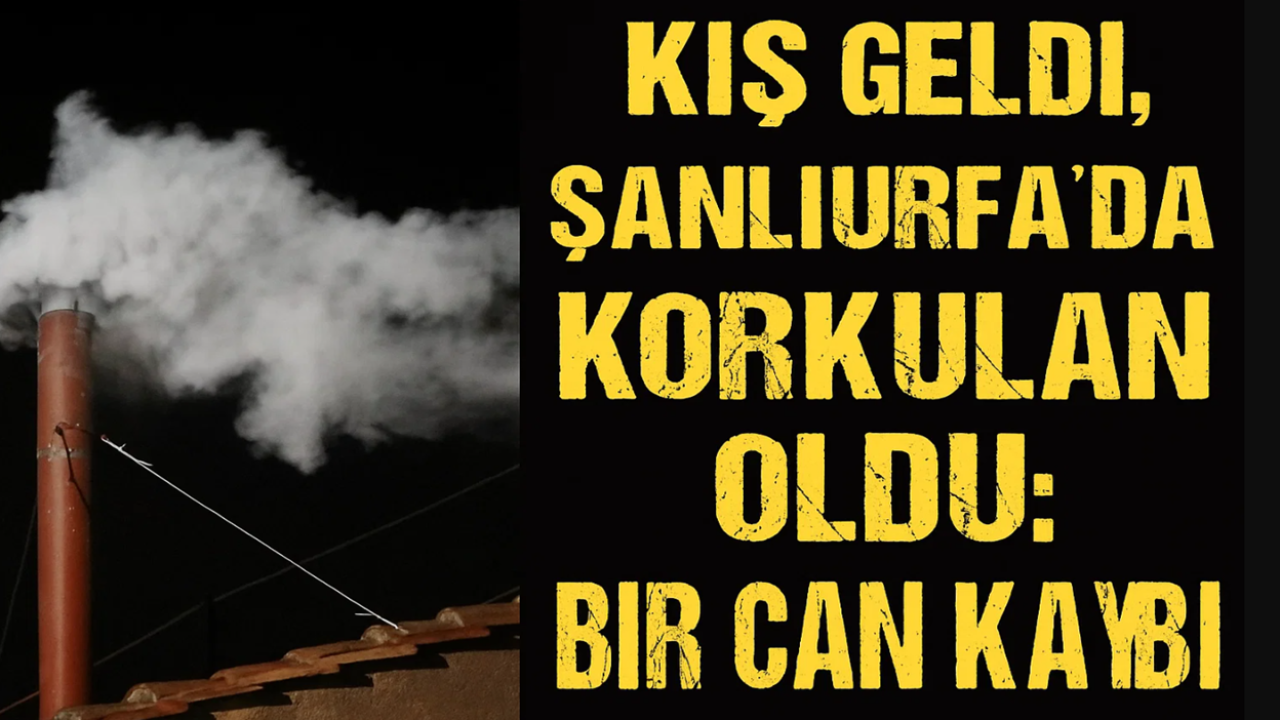 Kış Geldi, Şanlıurfa’da Korkulan Oldu: Bir Can Kaybı