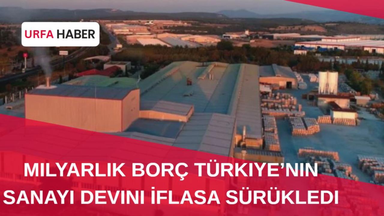 Milyarlık Borç Türkiye’nin Sanayi Devini Vurdu!