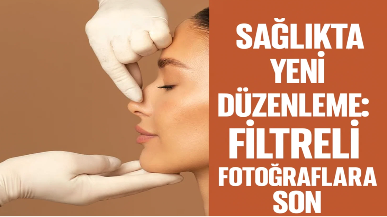 Sağlıkta Yeni Düzenleme: Filtreli Fotoğraflara Son