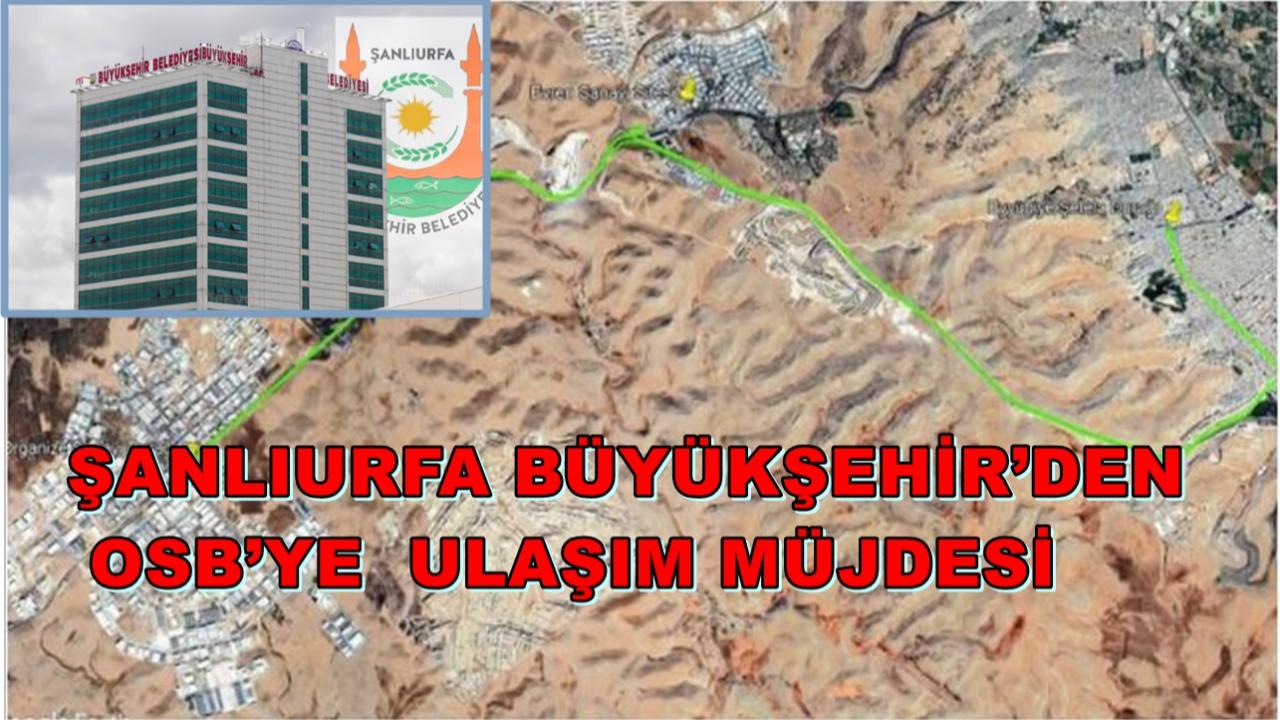 Şanlıurfa Büyükşehir’den OSB’ye  Ulaşım Müjdesi