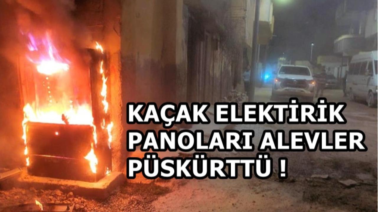 Şanlıurfa’da Kaçak Elektrik Panoları Alev Aldı!