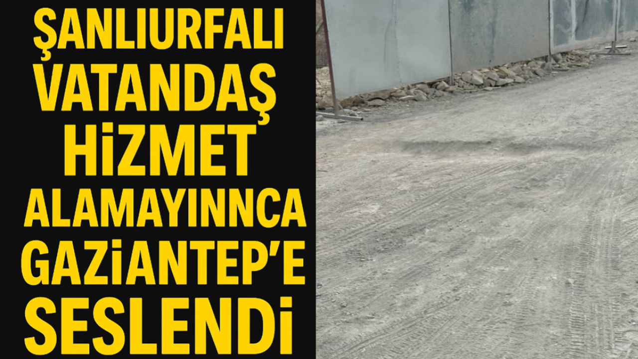 Şanlıurfalı Vatandaş Hizmet Alamayınca Gaziantep’e Seslendi