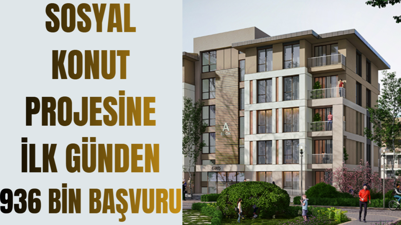 Sosyal Konut Projesine İlk Günden 936 Bin Başvuru