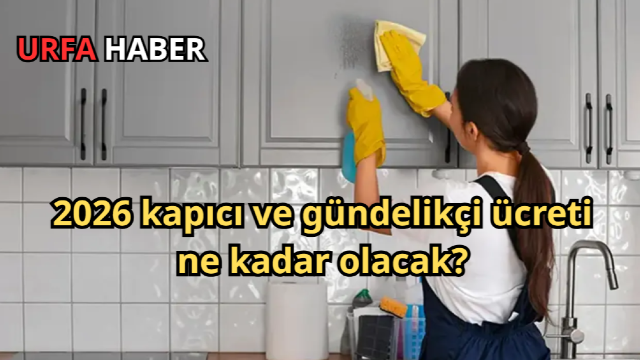 2026 kapıcı ve gündelikçi ücreti ne kadar olacak?