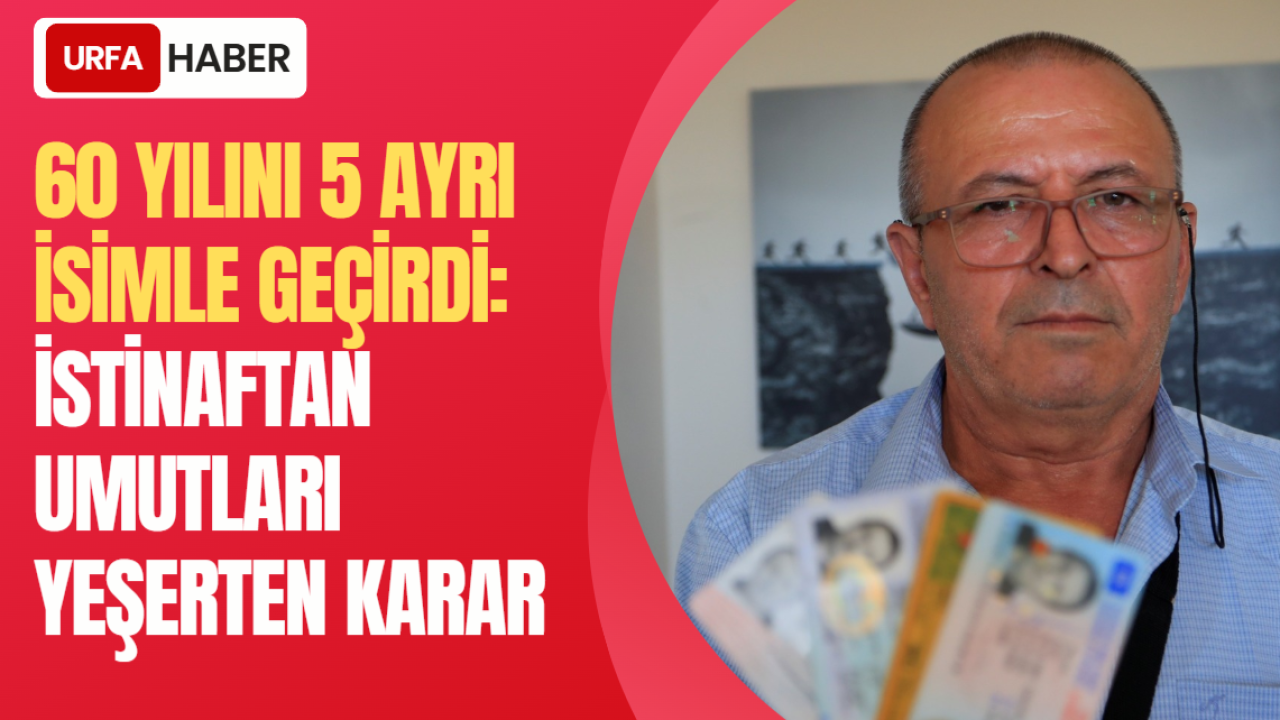 60 Yılını 5 Ayrı İsimle Geçirdi: İstinaftan Umutları Yeşerten Karar