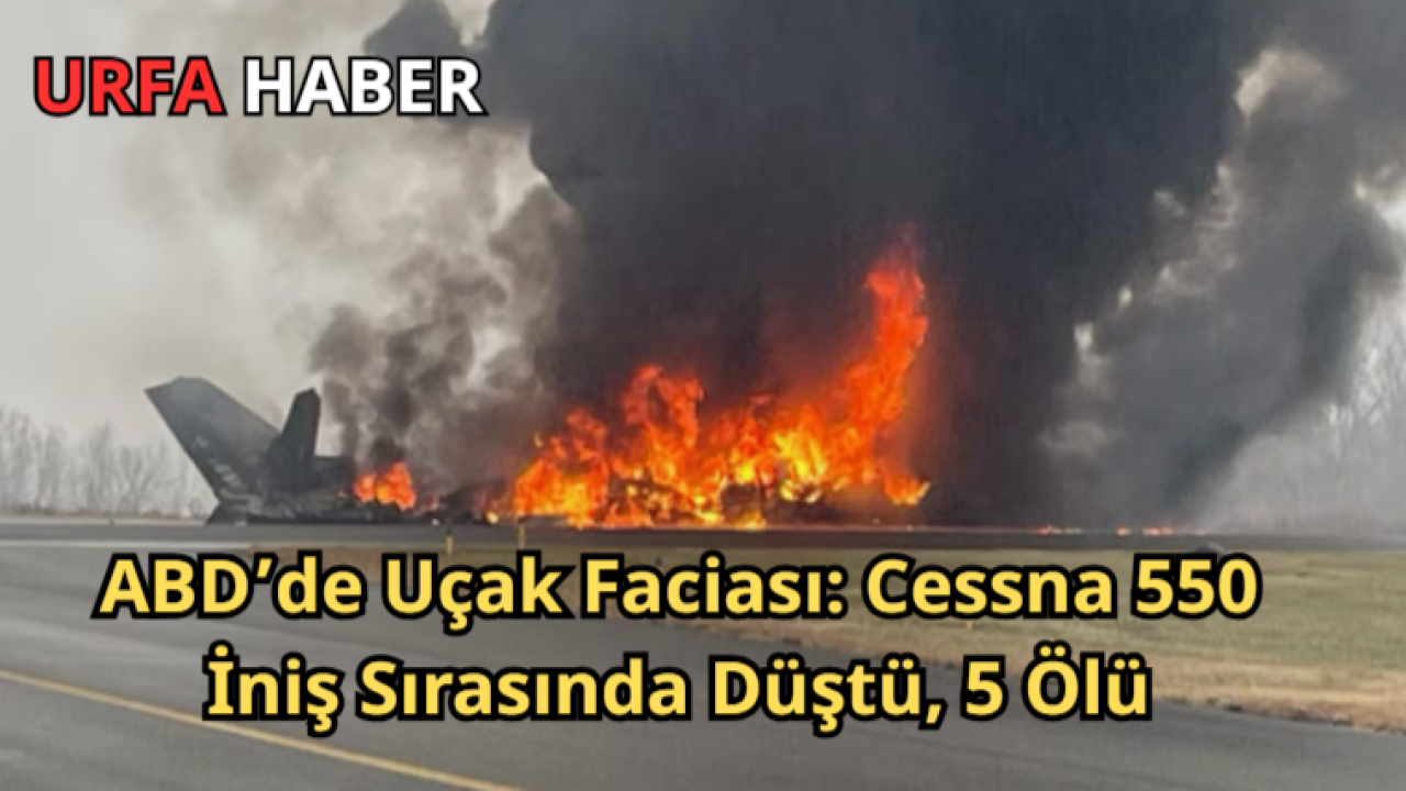 ABD’de Uçak Faciası: Cessna 550 İniş Sırasında Düştü, 5 Ölü
