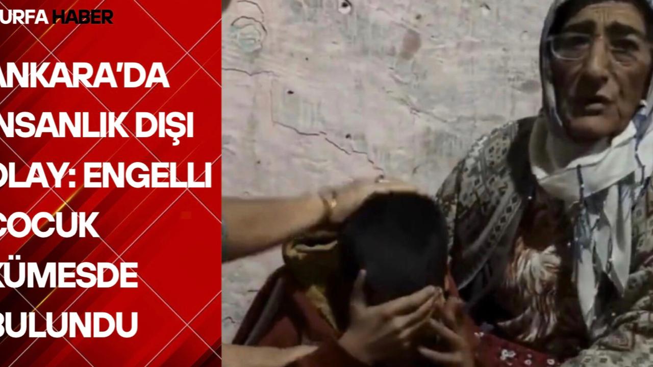 Ankara’da İnsanlık Dışı Olay: Engelli Çocuk Kümesde Bulundu