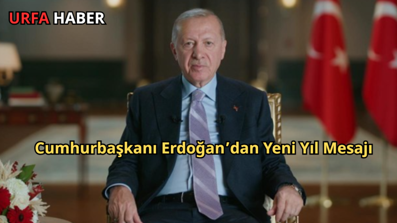 Cumhurbaşkanı Erdoğan’dan Yeni Yıl Mesajı