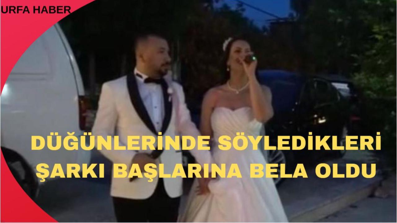 Düğünlerinde Söyledikleri Şarkı Başlarına Bela Oldu