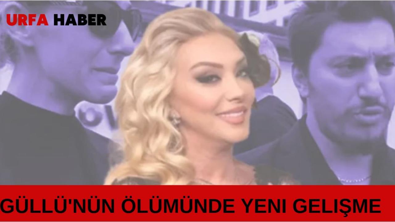 Güllü'nün Ölümünde Yeni Gelişme