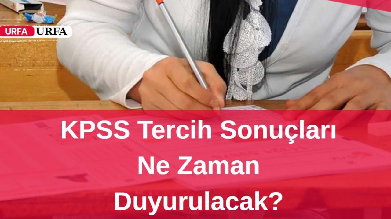 KPSS Tercih Sonuçları Ne Zaman Duyurulacak?