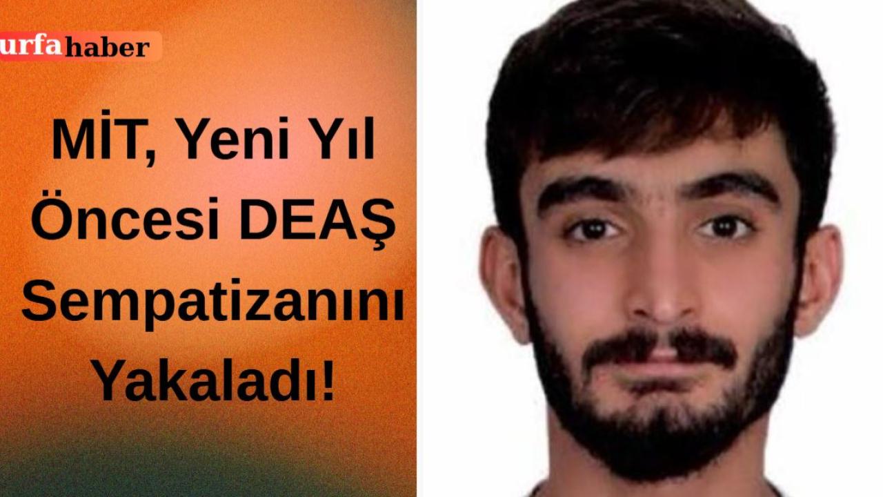 MİT, Yeni Yıl Öncesi DEAŞ Sempatizanını Yakaladı!