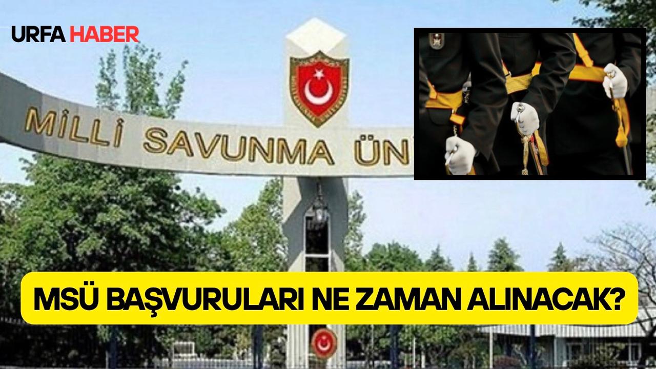 MSÜ Başvuruları Ne Zaman Alınacak?