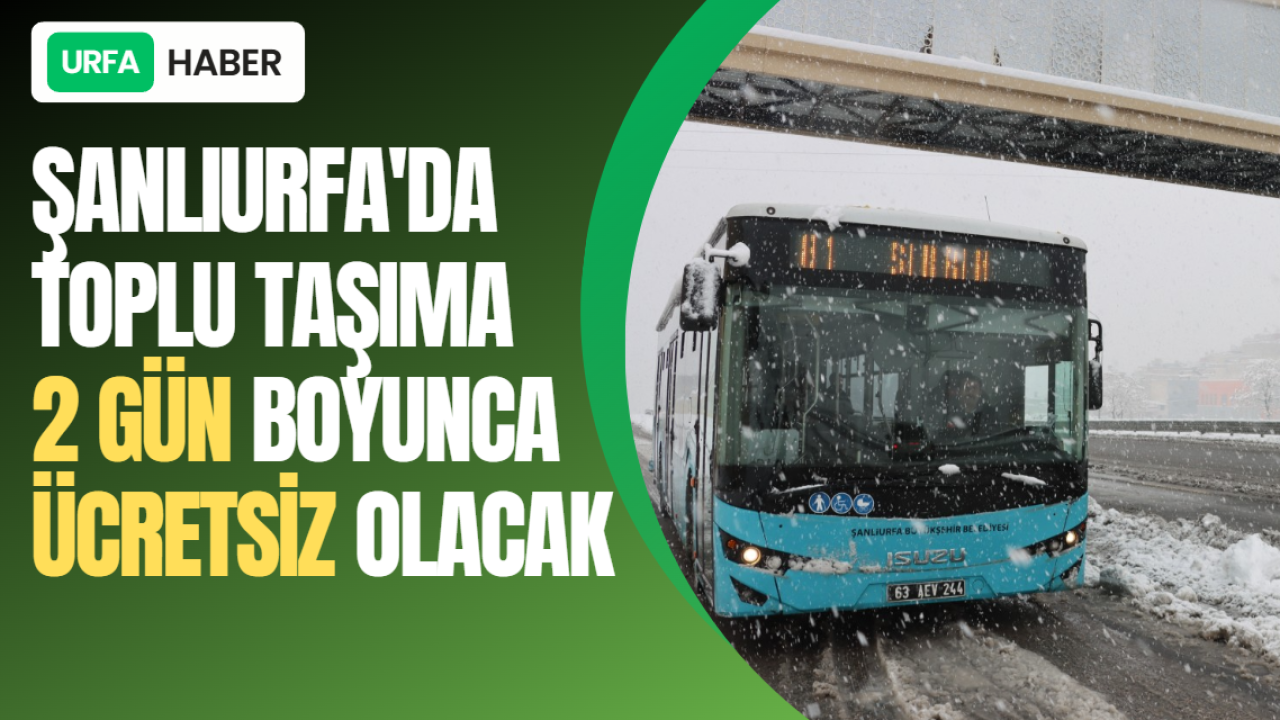 Şanlıurfa'da Toplu Taşıma 2 Gün Boyunca Ücretsiz Olacak