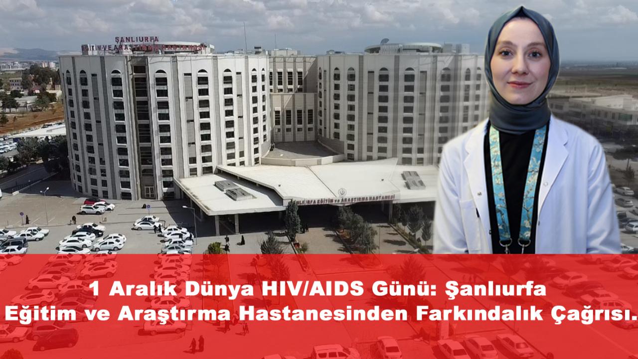 Şanlıurfa’dan 1 Aralık HIV/AIDS Mesajı: Erken Tanı Şart