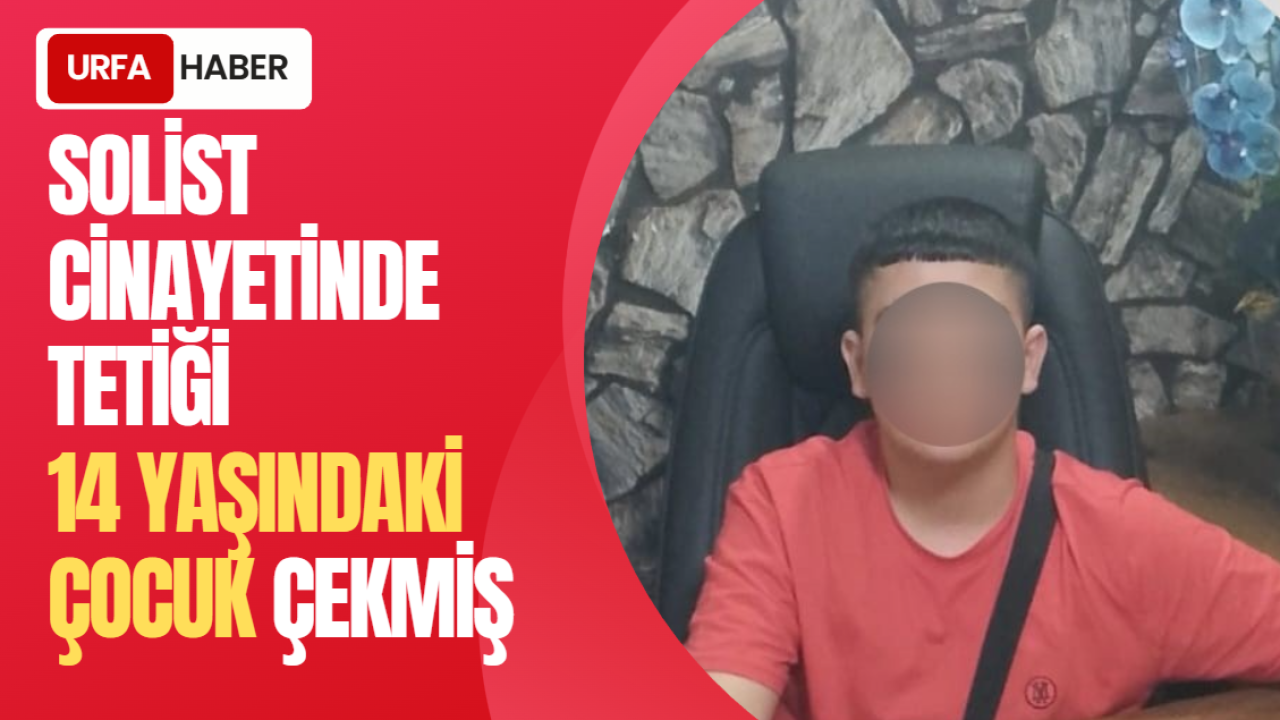 Solist Cinayetinde Tetiği 14 Yaşındaki Çocuk Çekmiş